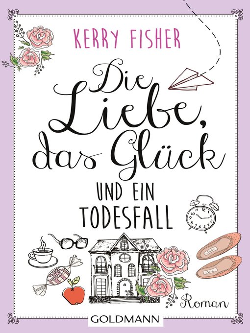 Title details for Die Liebe, das Glück und ein Todesfall by Kerry Fisher - Available